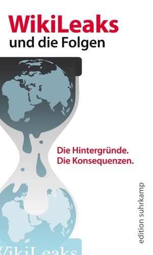 ISBN 9783518061701: Wikileaks und die Folgen – Netz – Medien – Politik