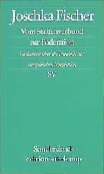 ISBN 9783518066140: Vom Staatenverbund zur Föderation – Gedanken über die Finalität der europäischen Integration. Rede in der Humboldt-Universität in Berlin am 12. Mai 2000