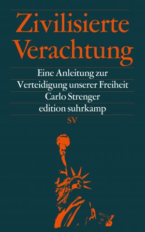 ISBN 9783518074411: Zivilisierte Verachtung: Eine Anleitung zur Verteidigung unserer Freiheit (edition suhrkamp)