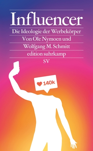 ISBN 9783518076408: Influencer - Die Ideologie der Werbekörper