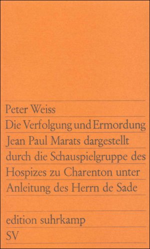 ISBN 9783518100684: Die Verfolgung und Ermordung Jean Paul Marats dargestellt durch die Schauspielgruppe des Hospizes zu Charenton unter Anleitung des Herrn de Sade - Drama in zwei Akten