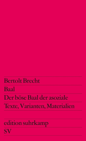 ISBN 9783518102480: Baal. Der böse Baal der asoziale – Texte, Varianten, Materialien