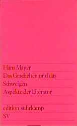 ISBN 9783518103425: Das Geschehen und das Schweigen – Aspekte der Literatur