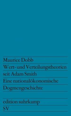 ISBN 9783518107652: Wert- und Verteilungstheorien seit Adam Smith - Eine nationalökonomische Dogmengeschichte. Aus dem Englischen übersetzt von Cora Stephan