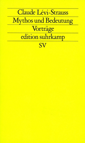 ISBN 9783518110270: Mythos und Bedeutung. Fünf Radiovorträge. Gespräche mit Claude Lévi-Strauss