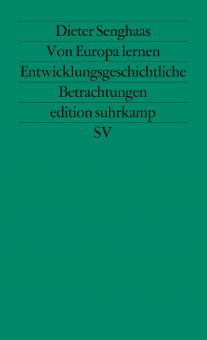 ISBN 9783518111345: Von Europa lernen – Entwicklungsgeschichtliche Betrachtungen