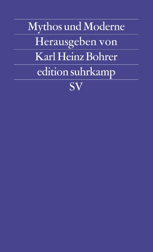 neues Buch – Bohrer, Karl Heinz – Mythos und Moderne | Begriff und Bild einer Rekonstruktion | Karl Heinz Bohrer | Buch | 613 S. | Deutsch | 1983 | Suhrkamp | EAN 9783518111444