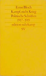 gebrauchtes Buch – Bloch Ernst – Kampf, nicht Krieg - Politische Schriften 1917-1919