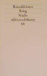 gebrauchtes Buch – Rainald Goetz – Krieg. Stücke. Inhalt: Heiliger Krieg, Schlachten, Kolik. - (=edition suhrkamp, es 1320; NF 320).