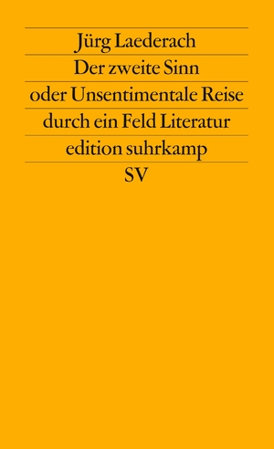 ISBN 9783518114551: Der zweite Sinn oder Unsentimentale Reise durch ein Feld Literatur