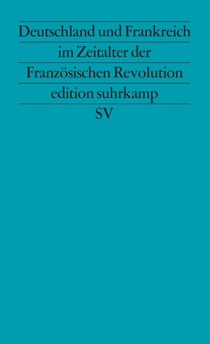 ISBN 9783518115213: Deutschland und Frankreich im Zeitalter der Französischen Revolution