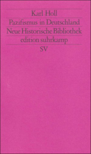 gebrauchtes Buch – Signiertes - Holl, Karl – Pazifismus in Deutschland. (= Neue historische Bibliothek, herausgegeben von Hans-Ulrich Wehler).