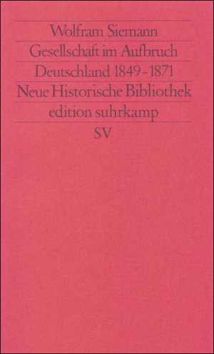 ISBN 9783518115374: Gesellschaft im Aufbruch. Deutschland 1849–1871