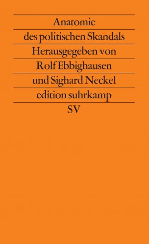 ISBN 9783518115480: Anatomie des politischen Skandals - Herausgegeben von Rolf Ebbighausen und Sighard Neckel