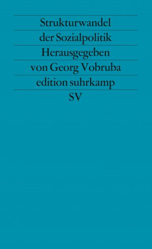 ISBN 9783518115695: Strukturwandel der Sozialpolitik – Lohnarbeitszentrierte Sozialpolitik und soziale Grundsicherung