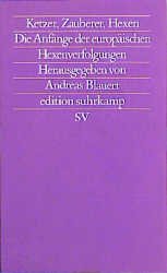 ISBN 9783518115770: Ketzer, Zauberer, Hexen - Die Anfänge der europäischen Hexenverfolgungen