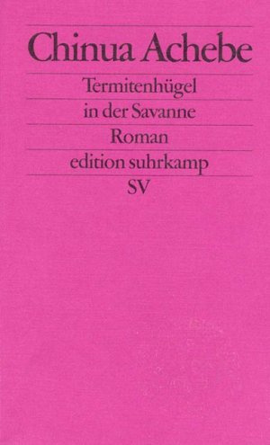 gebrauchtes Buch – Chinua Achebe – Termitenhügel in der Savanne: Roman (edition suhrkamp)