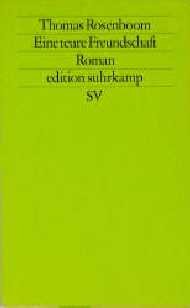 ISBN 9783518116074: Eine teure Freundschaft : Roman. Aus dem Niederländ. von Helga van Beuningen. Mit einem Nachw. von Carel ter Haar / Edition Suhrkamp ; 1607 = N.F., Bd. 607.