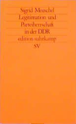 ISBN 9783518116883: Legitimation und Parteiherrschaft. Zum Paradox von Stabilität und Revolution in der DDR 1945–1989