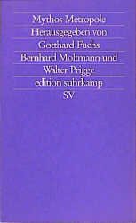 ISBN 9783518119129: Mythos Metropole. Inhalt: Gotthard Fuchs, Bernhard Moltmann, Mythen der Stadt / Gerwin Zohlen, Metropole als Metapher / Sigrid Weigel, Zur Weiblichkeit imaginärer Städte / Uli Exner, Heterarchie. Zur Befreiung der Metropolen-Architektur / Dieter Hoffmann-Axthelm, Das Einkaufszentrum / Walter Prigge, Mythos Architektur. Zur Sprache des Städtischen / Paul Virilio, Marianne Brausch, Randgruppen. Ein Gespräch / Bazon Brock, Zivilisationsraum und Kulturghetto / Walter Amann, Wolfgang Schikora, Ulrich Zierold, Mobilien, Zeichen, Begrenzungen / Andreas Kuhlmann, Kultur und Krise. Zur Inflation der Erlebnisse / Diedrich Diederichsen, Wie aus Bewegungen Kulturen und aus Kulturen - Communities werden / Edward W. Soja, Postmoderne Urbanisierung / Saskia Sassen, Metropole: Grenzen eines Begriffes / Roger Keil, Globalität: Lokalität. Frankfurter Verhältnisse / Florian Rotzer, Urbanität in den Netzen. Vom Take-Over der Städte / Peter Weibel, Die virtuelle Stadt im telematischen Raum / Friedrich A. K