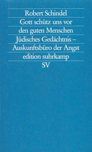 ISBN 9783518119587: Gott schütz uns vor den guten Menschen – Jüdisches Gedächtnis – Auskunftsbüro der Angst