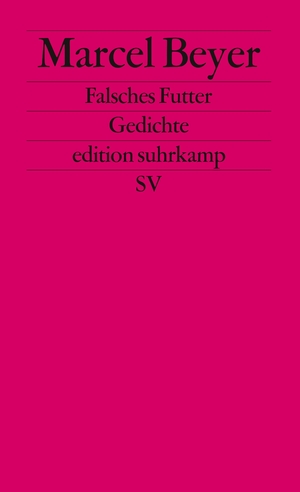 gebrauchtes Buch – Max Beyer – Falsches Futter: Gedichte. edition suhrkamp 2005 / 5. Auflage