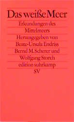 ISBN 9783518120460: Das weisse Meer. Erkundungen des Mittelmeers. Band 1