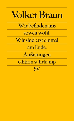 ISBN 9783518120880: Wir befinden uns soweit wohl. Wir sind erst einmal am Ende - Äußerungen