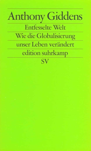 ISBN 9783518122006: Die entfesselte Welt - Wie Globalisierung unser Leben verändert