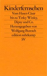 ISBN 9783518122273: Kinderfernsehen - Vom Hasen Cäsar bis zu Tinky Winky, Dipsy und Co