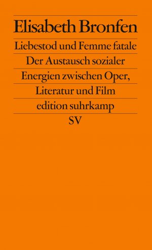 ISBN 9783518122297: Liebestod und Femme fatale - Der Austausch sozialer Energien zwischen Oper, Literatur und Film