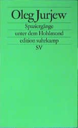 gebrauchtes Buch – Oleg Jurjew – Spaziergänge unter dem Hohlmond: Kleiner kaleidoskopischer Roman (edition suhrkamp)