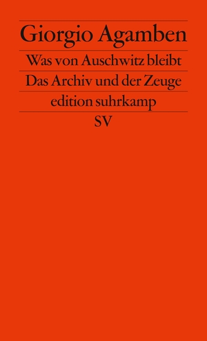 ISBN 9783518123003: Was von Auschwitz bleibt - Das Archiv und der Zeuge. Homo sacer III