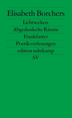 ISBN 9783518123249: Lichtwelten. Abgedunkelte Räume - Frankfurter Poetikvorlesungen