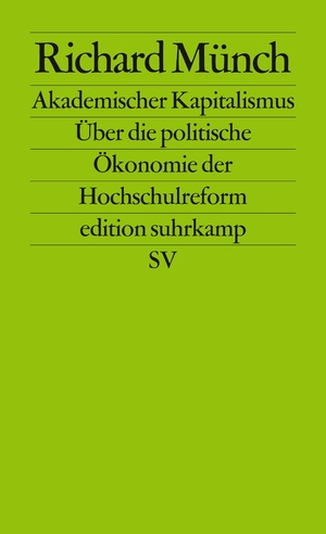 ISBN 9783518126332: Akademischer Kapitalismus – Über die politische Ökonomie der Hochschulreform