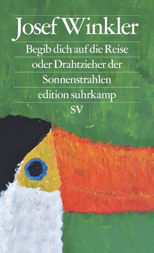 ISBN 9783518127575: Begib dich auf die Reise oder Drahtzieher der Sonnenstrahlen (edition suhrkamp)