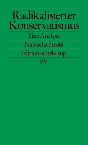 ISBN 9783518127827: Radikalisierter Konservatismus – Eine Analyse