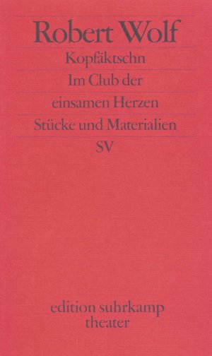 ISBN 9783518134108: Kopfäktschn. Im Club der einsamen Herzen – Stücke und Materialien