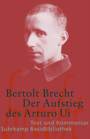 gebrauchtes Buch – Bertolt Brecht – Der Aufstieg des Arturo Ui: Text und Kommentar (Suhrkamp BasisBibliothek)