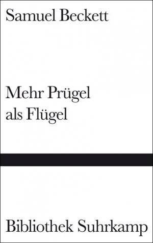 gebrauchtes Buch – Samuel BECKETT – Mehr Prügel als Flügel. Aus d. Engl. von Christian Enzensberger, Bibliothek Suhrkamp , 1000