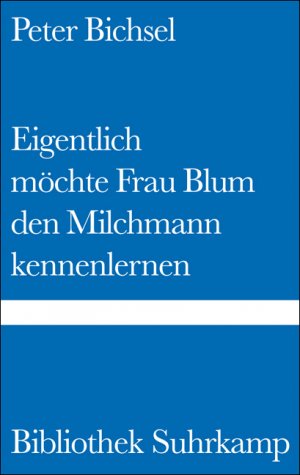 ISBN 9783518221259: Eigentlich möchte Frau Blum den Milchmann kennenlernen: 21 Geschichten