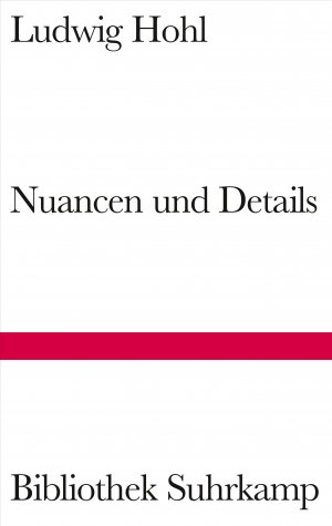 neues Buch – Ludwig Hohl – Nuancen und Details