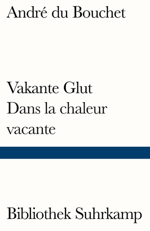 ISBN 9783518242490: Vakante Glut/Dans la chaleur vacante | Gedichte. Französisch und deutsch | André du Bouchet | Taschenbuch | Bibliothek Suhrkamp | 183 S. | Deutsch | 2020 | Suhrkamp Verlag AG | EAN 9783518242490