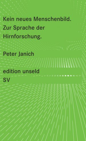 ISBN 9783518260210: Kein neues Menschenbild - Zur Sprache der Hirnforschung