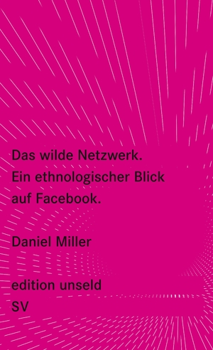 ISBN 9783518260425: Das wilde Netzwerk - Ein ethnologischer Blick auf Facebook