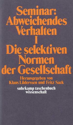 ISBN 9783518276846: Seminar: Abweichendes Verhalten I - Die selektiven Normen der Gesellschaft