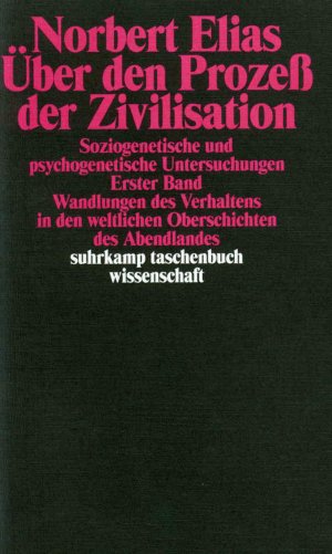 gebrauchtes Buch – Norbert Elias – Über den Prozess der Zivilisation. Soziogenetische und psychogenetische Untersuchungen, Bd. 1: Wandlungen des Verhaltens in den weltlichen Oberschichten des Abendlandes