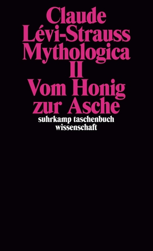 ISBN 9783518277683: Mythologica II – Vom Honig zur Asche