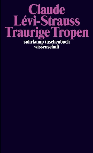 ISBN 9783518278406: Traurige Tropen. Übersetzt von Eva Moldenhauer / Suhrkamp-Taschenbuch Wissenschaft; 240.