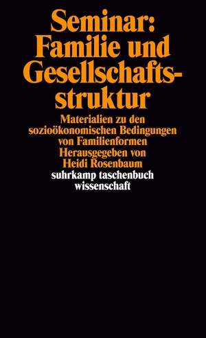 ISBN 9783518278444: Seminar: Familie und Gesellschaftsstruktur - Materialien zu den soziolökonomischen Bedingungen von Familienformen Herausgegeben und eingeleitet von Heidi Rosenbaum